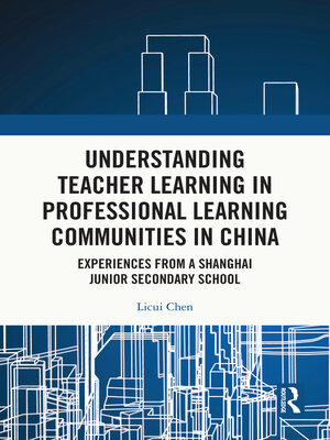 cover image of Understanding Teacher Learning in Professional Learning Communities in China